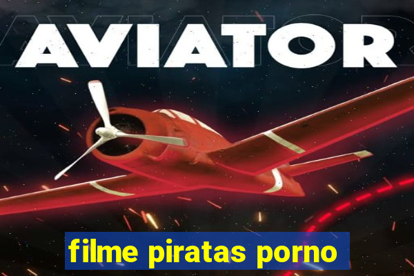 filme piratas porno